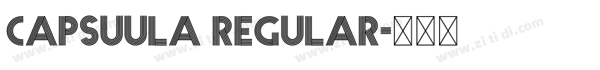 Capsuula Regular字体转换 Capsuula Regular字体转换